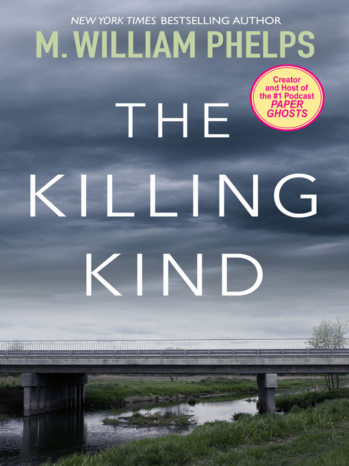 Title details for The Killing Kind by M. William Phelps - Available